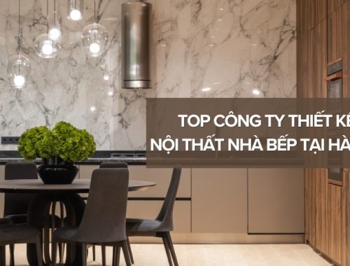 top công ty thiết kế nội thất nhà bếp tại Hà Nội