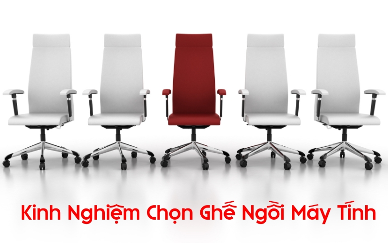 kinh nghiệm chọn ghế ngồi máy tính