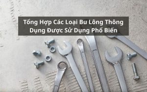 các loại bu lông thông dụng