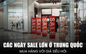 các ngày sale lớn ở Trung Quốc