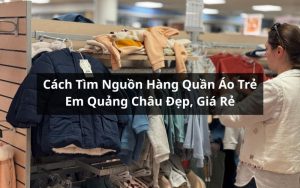 nguồn hàng quần áo trẻ em quảng châu