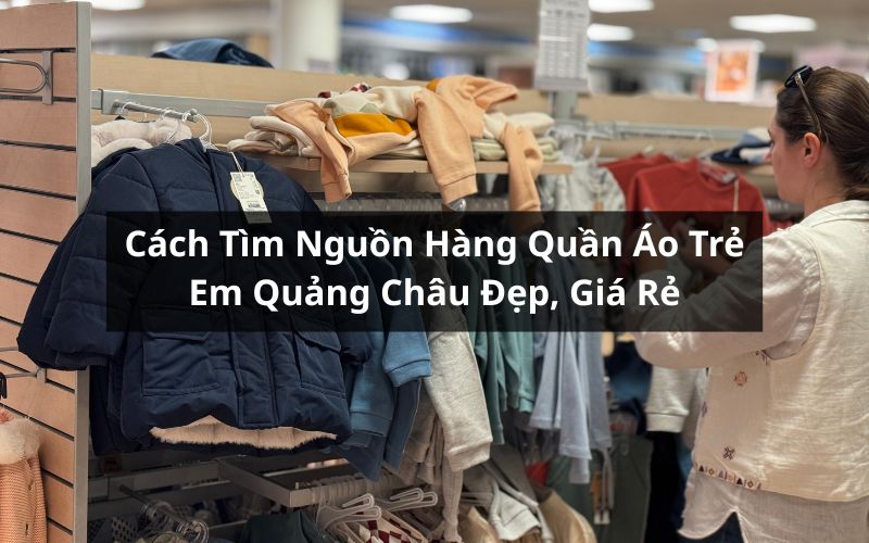 nguồn hàng quần áo trẻ em quảng châu